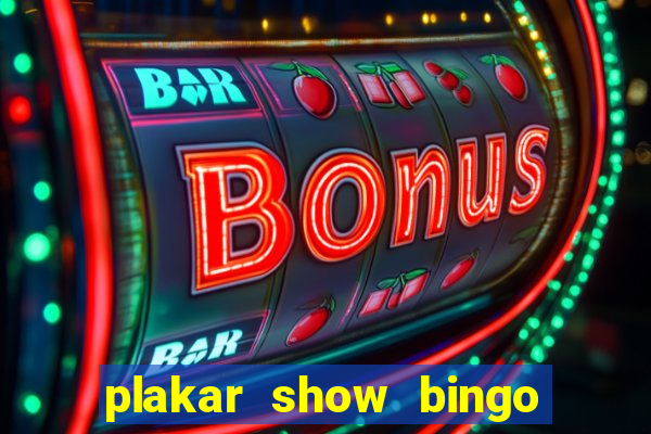 plakar show bingo ao vivo