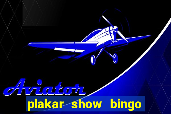 plakar show bingo ao vivo