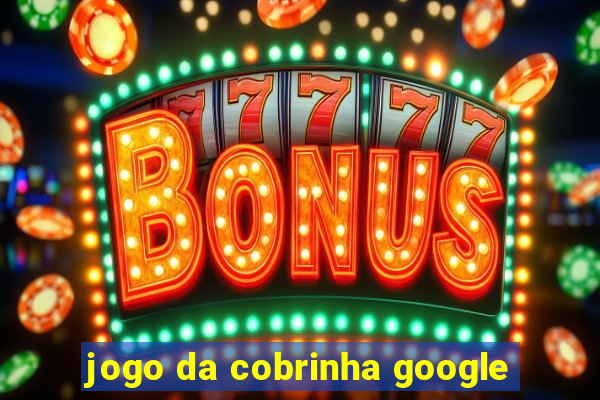 jogo da cobrinha google