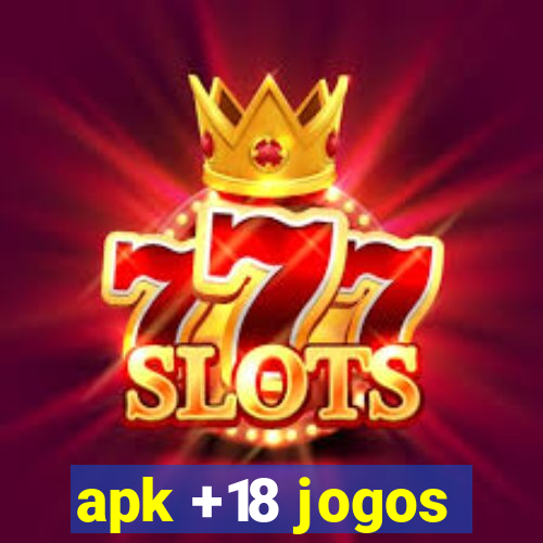 apk +18 jogos