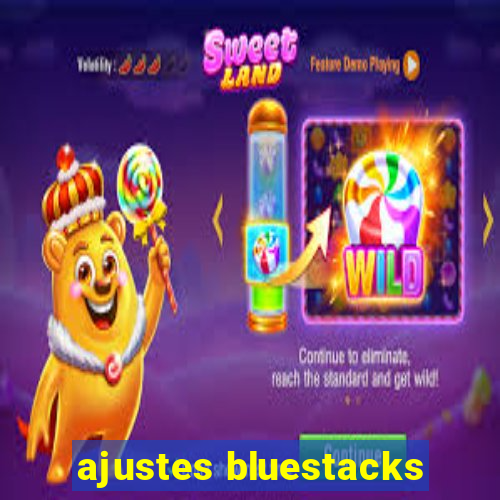 ajustes bluestacks