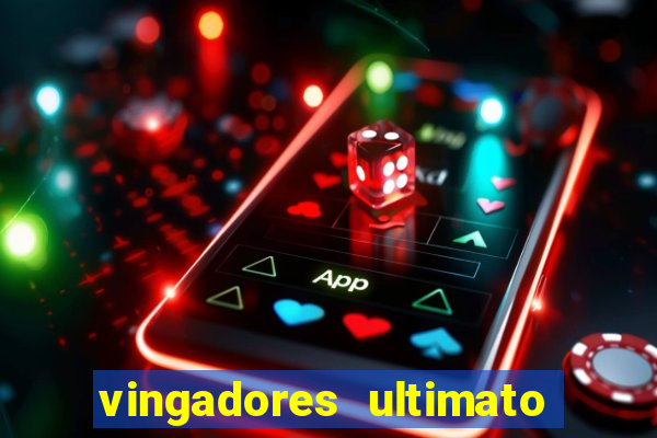 vingadores ultimato filme completo dublado google drive