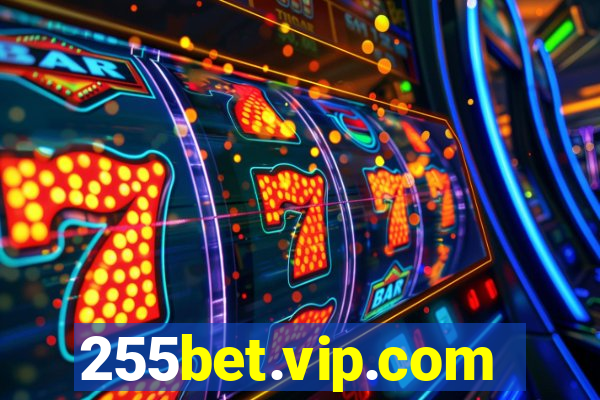 255bet.vip.com