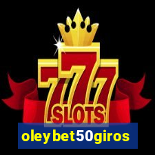 oleybet50giros